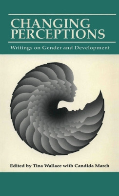 Changing Perceptions: Writings on gender and development by Tina Wallace 9780855981372