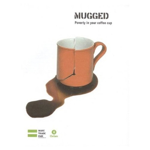 Mugged: Poverty in your coffee cup by Charis Gresser 9780855985271