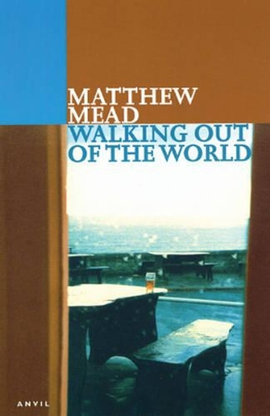 Walking Out of the World by Matthew Mead 9780856463655