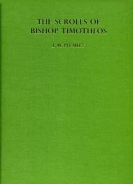 The Scrolls of Bishop Timotheos: Two Documents from Mediaeval Nubia by J.Martin Plumley 9780856980442