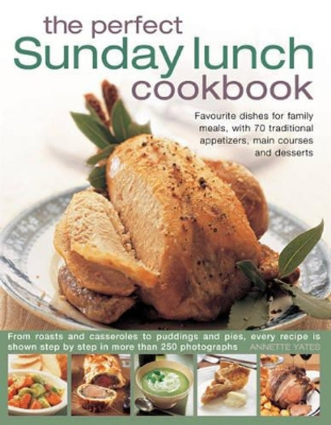 Perfect Sunday Lunch Cookbook by Annette Yates 9780857232892