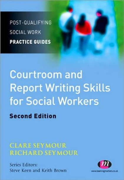 Courtroom and Report Writing Skills for Social Workers by Clare Seymour 9780857254092