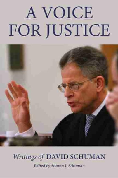 A Voice for Justice: Writings of David Schuman by Sharon Schuman 9780870711107