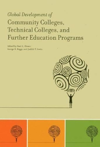 Global Development of Community Colleges, Technical Colleges, and Further Education Programs by Paul A. Elsner 9780871173867