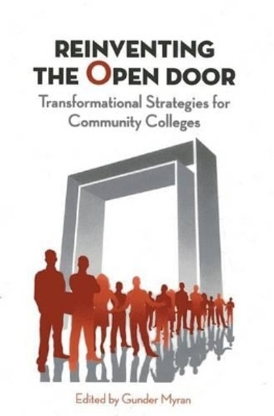 Reinventing the Open Door: Transformational Strategies for Community Colleges by Gunder Myran 9780871173911