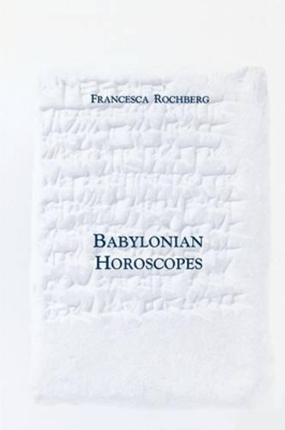 Babylonian Horoscopes by Francesca Rochberg 9780871698810