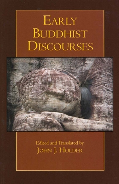 Early Buddhist Discourses by John J. Holder 9780872207929