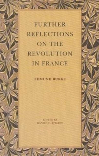 Further Reflections on the Revolution in France by Edmund Burke 9780865970991