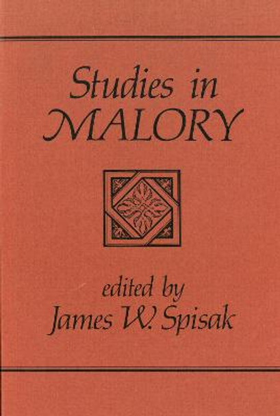 Studies in Malory by James W. Spisak