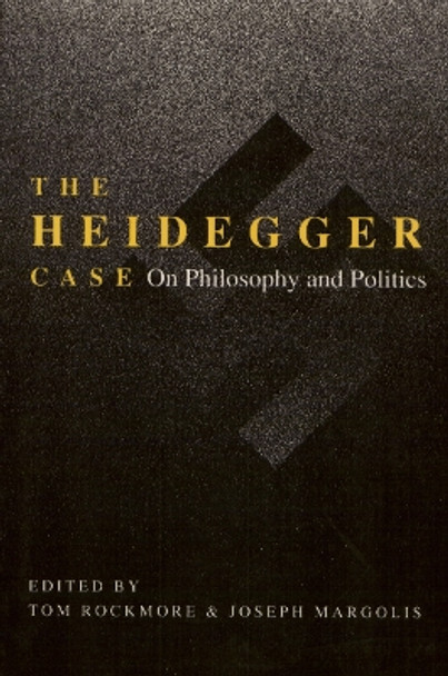 The Heidegger Case: On Philosophy and Politics by Tom Rockmore 9780877229087 The Heidegger Case: On Philosophy and Politics by Tom Rockmore 9780877229087