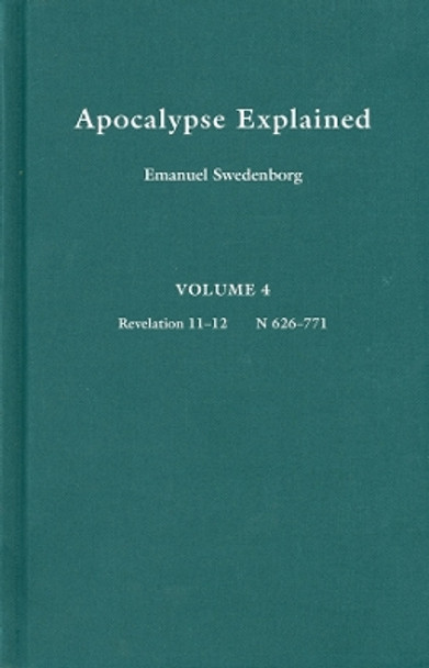 APOCALYPSE EXPLAINED 4: Volume 4 by Emanuel Swedenborg 9780877852063