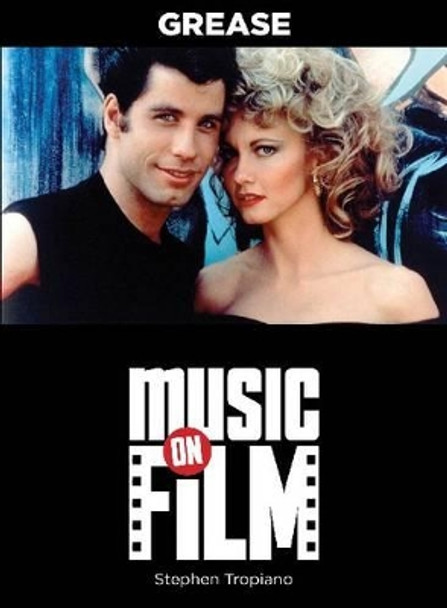Grease: Music on Film Series by Stephen Tropiano 9780879103897