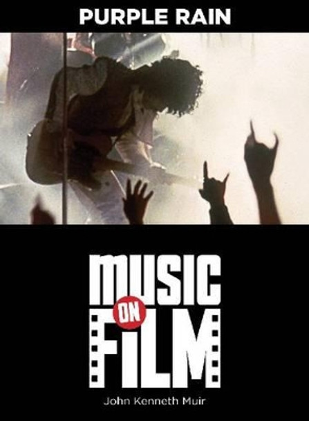 Purple Rain: Music on Film Series by John Kenneth Muir 9780879103965