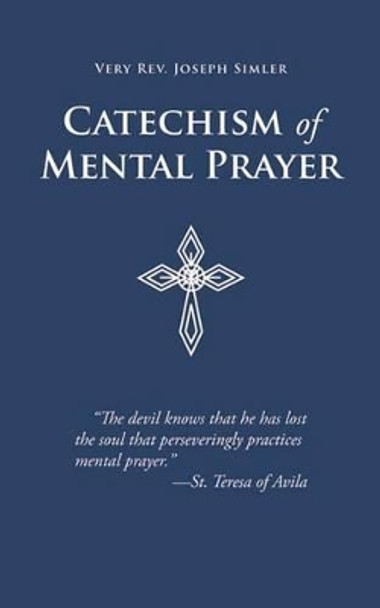 Catechism of Mental Prayer by J. Simler 9780895552563