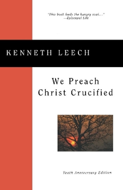 We Preach Christ Crucified by Kenneth Leech 9780898694994