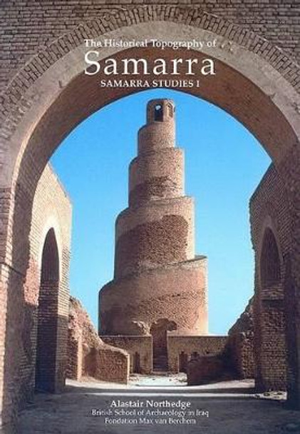 Historical Topography of Samarra by A. Northedge 9780903472173