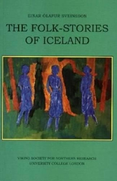 The Folk-stories of Iceland by Einar Olafur Sveinsson 9780903521536