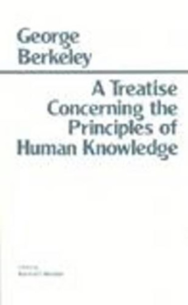 A Treatise Concerning the Principles of Human Knowledge by George Berkeley 9780915145409