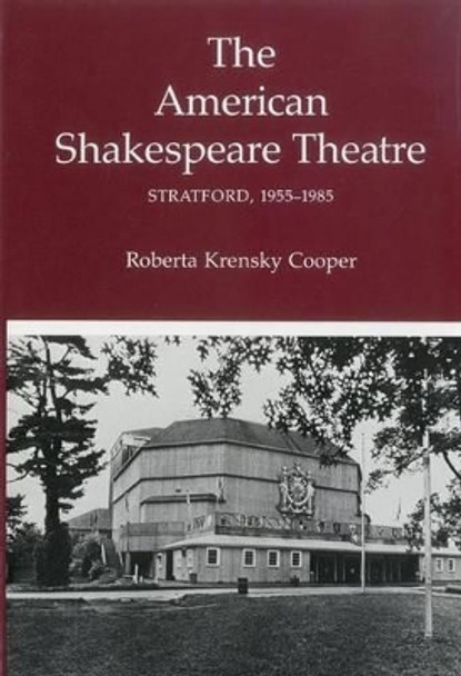 American Shakespeare Theatre: Stratford 1955-1985 by Roberta K. Cooper 9780918016881