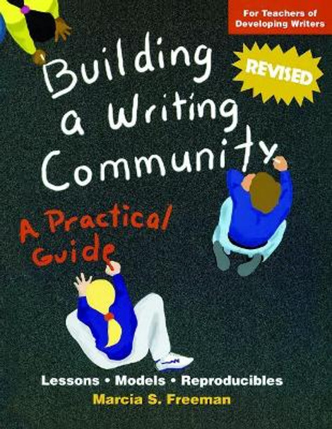 Building a Writing Community: A Practical Guide by Marcia S Freeman 9780929895130