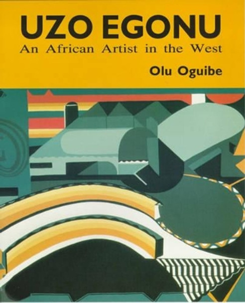 Uzo Egonu: An African Artist in the West by Olu Oguibe 9780947753085