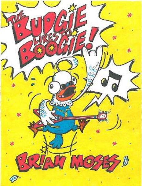 Budgie Likes to Boogie! by Brian Moses 9780955971198