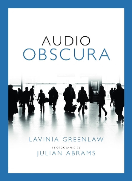 Audio Obscura by Lavinia Greenlaw 9780956186973