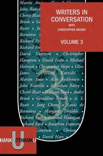 Writers in Conversation: v. 3 by Christopher Bigsby 9780956422347