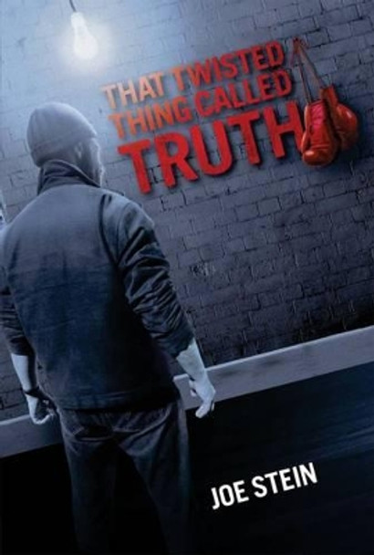 That Twisted Thing Called Truth by Joe Stein 9780956896926