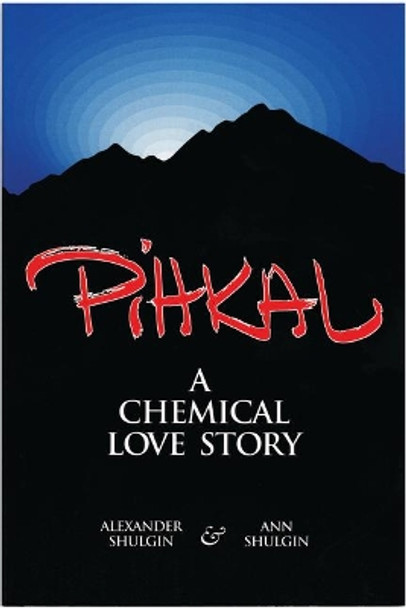 Pihkal by Alexander T. Shulgin 9780963009609