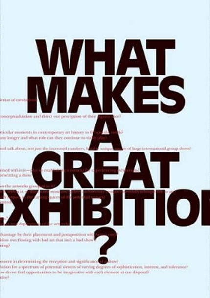 What Makes a great Exhibition? by Paula Marincola 9780970834614