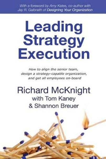 Leading Strategy Execution by Richard McKnight 9780982468319