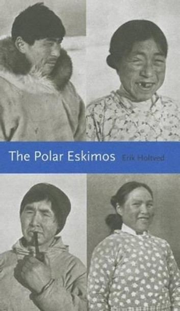 The Polar Eskimos by Erik Holtved 9780982915509