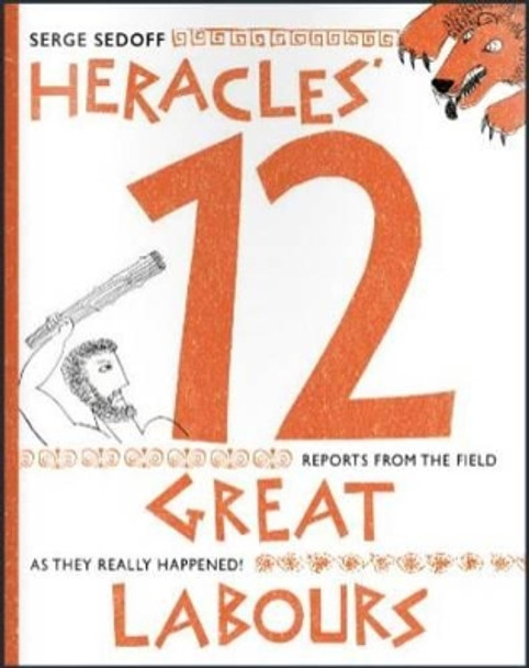 Heracles' 12 Great Labours by Serge Sedoff 9780992892500