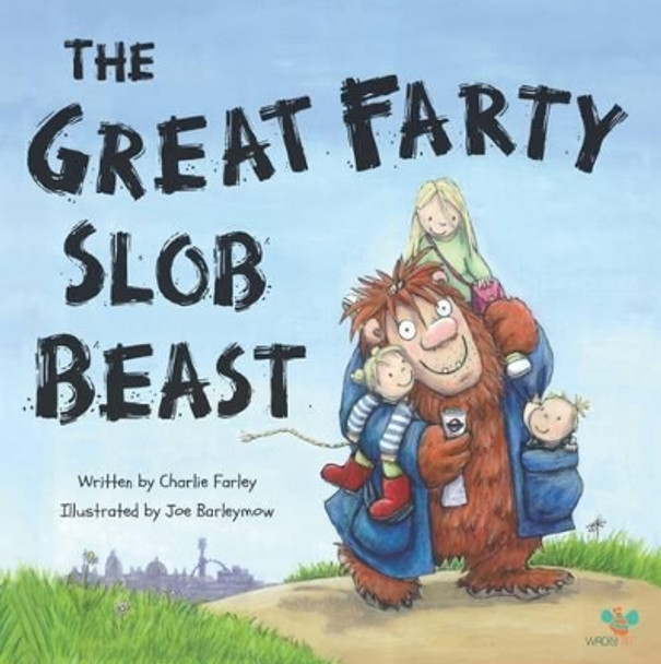 The Great Farty Slob Beast by Charlie Farley 9780993110962