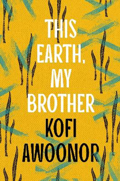 This Earth, My Brother by Kofi Awoonor 9781035906130