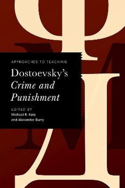 Approaches to Teaching Dostoevsky's Crime and Punishment by Michael Katz