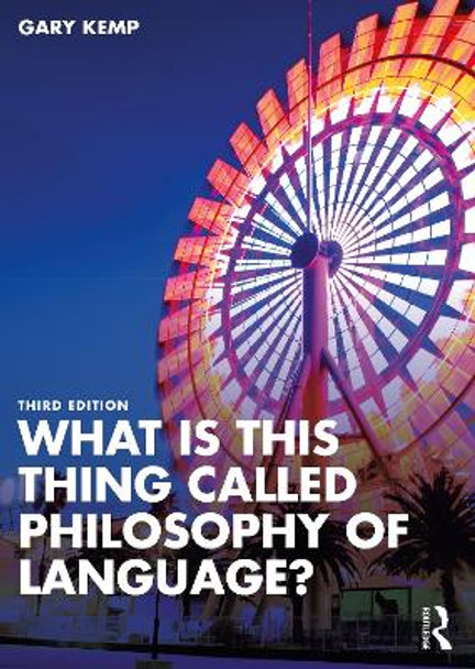 What is this thing called Philosophy of Language? by Gary Kemp 9781032426549