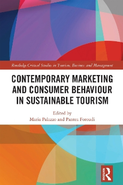 Contemporary Marketing and Consumer Behaviour in Sustainable Tourism by Maria Palazzo 9781032483511