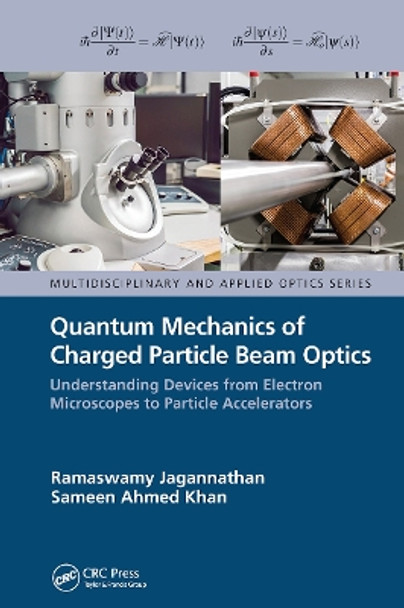 Quantum Mechanics of Charged Particle Beam Optics: Understanding Devices from Electron Microscopes to Particle Accelerators by Ramaswamy Jagannathan 9781032652498