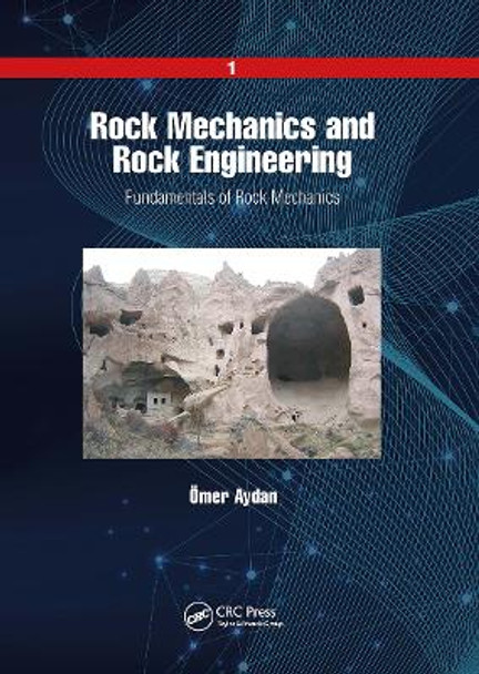 Rock Mechanics and Rock Engineering: Volume 1: Fundamentals of Rock Mechanics by Ömer Aydan 9781032654287