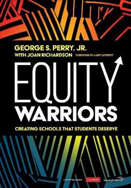 Equity Warriors: Creating Schools That Students Deserve by George S. Perry 9781071851371