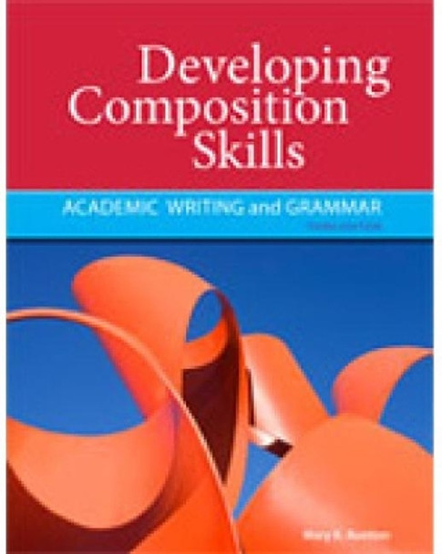 Developing Composition Skills: Academic Writing and Grammar by Mary K. Ruetten 9781111220556