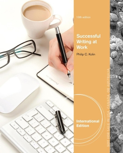 Successful Writing at Work, International Edition by Prof. Philip Kolin 9781111834821