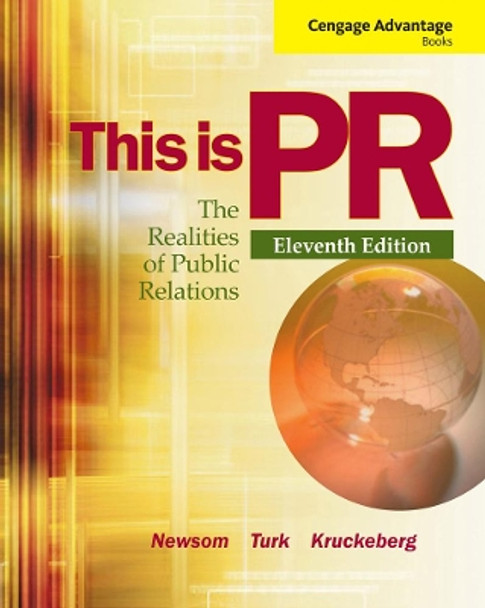 Cengage Advantage Books: This is PR: The Realities of Public Relations by Doug Newsom 9781111836832