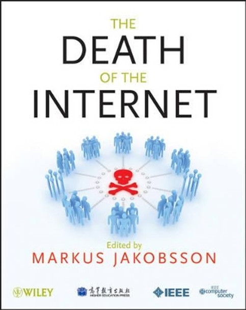 The Death of the Internet by Markus Jakobsson 9781118062418