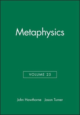 Metaphysics, Volume 25 by John Hawthorne 9781118330852