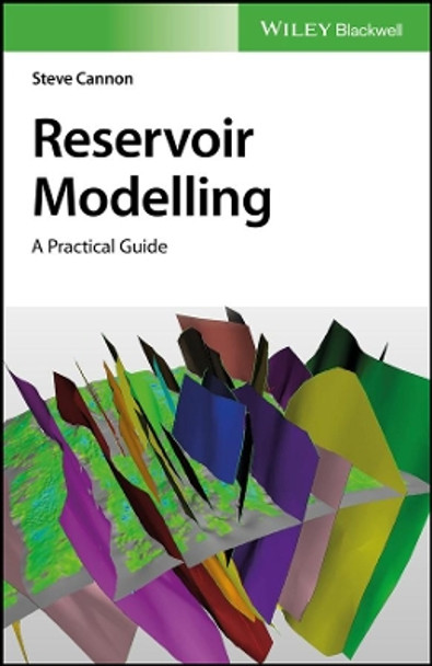 Reservoir Modelling: A Practical Guide by Steve Cannon 9781119313465