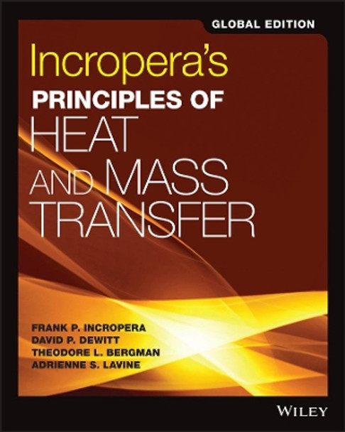 Incropera's Principles of Heat and Mass Transfer by Theodore L. Bergman 9781119382911