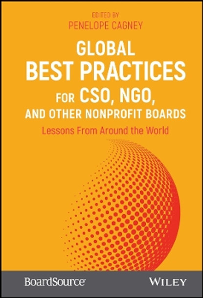 Global Best Practices for CSO, NGO, and Other Nonprofit Boards: Lessons From Around the World by BoardSource 9781119423270